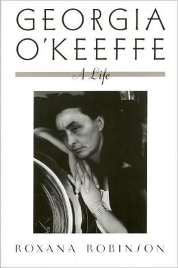 Georgia O'Keeffe by Roxana Robinson