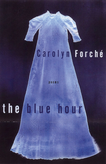 The Blue Hour by Carolyn Forché