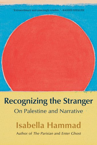 Book Cover Image of “Recognizing the Stranger: On Palestine and Narrative”