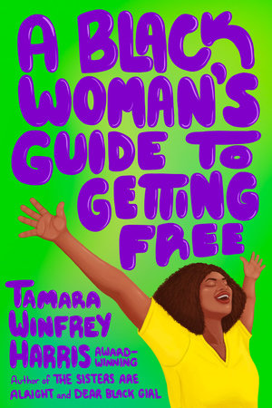 Book Cover Image of “A Black Woman’s Guide to Getting Free”