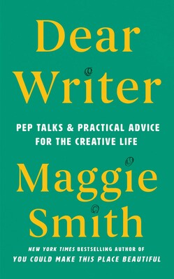 Book Cover Image of “Dear Writer: Pep Talks & Practical Advice for the Creative Life”